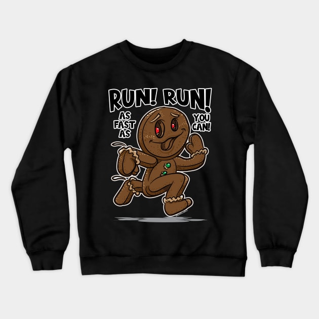 Run Run as fast as you can Happy Gingerbread Man Crewneck Sweatshirt by eShirtLabs